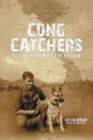 Image for Cong Catchers : A Soldier&#39;s Memories of Vietnam