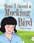 Image for How I Saved a Mockingbird
