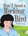 Image for How I Saved A Mockingbird