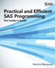 Image for Practical and Efficient SAS Programming : The Insider&#39;s Guide