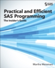 Image for Practical and Efficient SAS Programming: The Insider&#39;s Guide