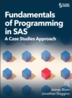 Image for Fundamentals of Programming in SAS: A Case Studies Approach