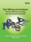 Image for Text Mining and Analysis : Practical Methods, Examples, and Case Studies Using SAS
