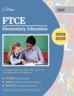 Image for FTCE Elementary Education K-6 Study Guide 2019-2020 : FTCE (060) Test Prep and Practice Test Questions