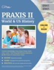 Image for Praxis II World and US History Content Knowledge (0941/5941) Study Guide 2019-2020 : Test Prep and Practice Questions for the Praxis II (0941/5941) Exam