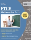 Image for FTCE Mathematics 6-12 (026) Study Guide : FTCE Math Exam Prep and Practice Test Questions for the Florida Teacher Certification Examinations 026 Exam