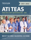Image for ATI TEAS Practice Test Questions 2021-2022 : TEAS 6 Exam Prep with 300+ Practice Questions for the Test of Essential Academic Skills, Sixth Edition