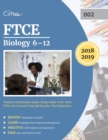 Image for FTCE Biology 6-12 Teacher Certification Exam Study Guide 2018-2019 : FTCE (002) Exam Prep and Practice Test Questions