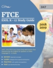 Image for FTCE ESOL K-12 Study Guide 2018-2019 : FTCE (047) Exam Prep and Practice Test Questions for the English for Speakers of Other Languages K-12 Exam