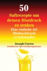 Image for 50 Saftrezepte um deinen Blutdruck zu senken : Eine einfache Art Bluthochdruck zu bek?mpfen