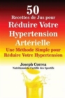 Image for 50 Recettes de Jus pour Reduire Votre Hypertension Arterielle : Une Methode Simple pour Reduire Votre Hypertension