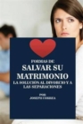 Image for Formas de Salvar su Matrimonio : La Soluci?n al Divorcio y a las Separaciones