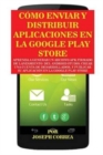 Image for C?mo Enviar y Distribuir Aplicaciones en la Google Play Store