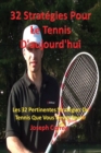Image for 32 Strat?gies pour le tennis d&#39;aujourd&#39;hui : Les 32 pertinentes strat?gies de tennis que vous devez savoir