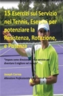 Image for 15 Esercizi sul Servizio nel Tennis, Esercizi per potenziare la Resistenza, Rotazione, e Potenza