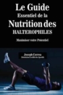 Image for Le Guide Essentiel De La Nutrition Des Halterophiles