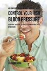 Image for 48 Powerful Meal Recipes That Will Help Control Your High Blood Pressure : A Natural Solution to Hypertension without Pills or Medicine