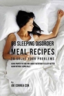 Image for 68 Sleeping Disorder Meal Recipes to Solve Your Problems : Using Proper Dieting and Smart Nutrition to Sleep Better Again without Using Pills