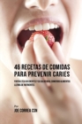 Image for 46 Recetas de Comidas Para Prevenir Caries