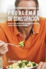 Image for 46 Recetas De Comidas Para Solucionar Sus Problemas De Constipaci?n