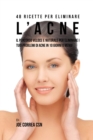 Image for 48 Ricette per eliminare l&#39;acne : il percorso veloce e naturale per eliminare i tuoi problemi di acne in 10 giorni o meno!