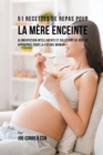 Image for 51 Recettes de Repas Pour la Mere Enceinte : Alimentation Intelligente et Solutions de Regime Approprie Pour la Future Maman