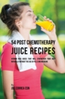 Image for 54 Post Chemotherapy Juice Recipes