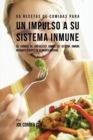 Image for 55 Recetas De Comidas Para un Impulso Inmune : 55 Formas De Fortalecer R?pido Su Sistema Inmune Mediante Fuentes De Alimento Natural