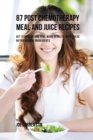 Image for 87 Post Chemotherapy Juice and Meal Recipes : Get Stronger and Feel More Vitality with These Nutrient Rich Ingredients