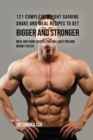 Image for 121 Complete Weight Gaining Shake and Meal Recipes to Get Bigger and Stronger