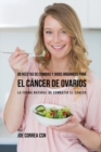 Image for 88 Recetas de Comidas y Jugos Organicos Para El Cancer de Ovarios : La Forma Natural De Combatir El Cancer