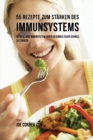 Image for 55 Rezepte zum St?rken des Immunsystems : 55 Wege dein Immunsystem durch gesundes essen schnell zu st?rken
