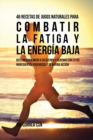 Image for 46 Recetas de Jugos Naturales Para Combatir la Fatiga y la Energ?a Baja