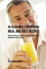 Image for 82 Alzheimer&#39;s Preventing Meal and Juice Recipes