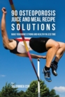 Image for 90 Osteoporosis Juice and Meal Recipe Solutions