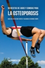 Image for 90 Recetas de Jugos Y Comidas Para La Osteoporosis : Haga Sus Huesos M?s Fuertes Y Saludables En Menos Tiempo