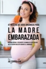 Image for 47 Recetas de Jugos Org?nicos Para la Madre Embarazada
