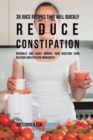 Image for 39 Juice Recipes That Will Quickly Reduce Constipation : Naturally and Easily Improve Your Digestion Using Delicious and Effective Ingredients