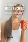 Image for 50 Stress Reducing Juice Recipes