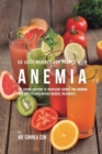 Image for 58 Juice Recipes for People with Anemia : The Juicing Solution to Increasing Hunger and Bringing Your Appetite Back without Medical Treatments