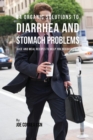 Image for 84 Organic Solutions to Diarrhea and Stomach Problems : Juice and Meal Recipes to Help You Recover Fast