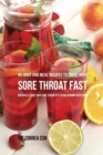 Image for 95 Juice and Meal Recipes to Treat Your Sore Throat Fast : Naturally Cure Your Sore Throat by Eating Vitamin-Rich Foods