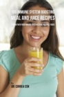 Image for 100 Immune System Boosting Meal and Juice Recipes : Strengthen Your Immune System Using Natural Foods