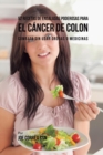 Image for 52 Recetas de Ensaladas Poderosas Para el Cancer de Colon : Combata Sin Usar Drogas o Medicinas