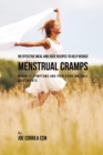 Image for 99 Effective Meal and Juice Recipes to Help Reduce Menstrual Cramps : Minimize Symptoms and Pain Using Natural Ingredients