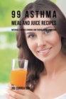 Image for 99 Asthma Meal and Juice Recipes