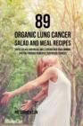 Image for 89 Organic Lung Cancer Salad and Meal Recipes : These Salads and Meals Will Strengthen Your Immune System through Powerful Superfood Sources