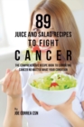 Image for 89 Juice and Salad Recipes to Fight Cancer