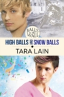 Image for Balls to the Wall - High Balls and Snow Balls