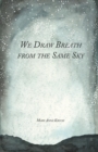 Image for We Draw Breath from the Same Sky